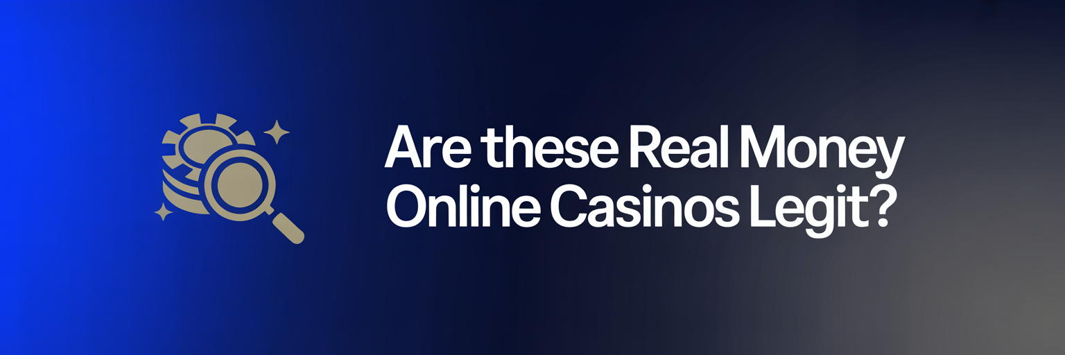 Are These Real Money Online Casinos Legit?